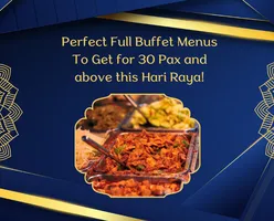 Perfect Full Buffet Menus To Get for 30 Pax and above this Hari Raya!